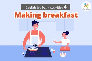 English for Daily Activities 4 : Making breakfast